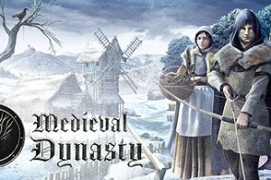 中世纪王朝/Medieval Dynasty（v0.6.0.3）